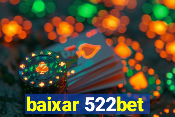 baixar 522bet